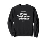 Whisper Weiss Distribution Technique to me Funny Barista Sweatshirt