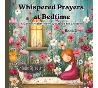 Whispered Prayers at Bedtime: A Gentle Nighttime Prayer Book for Children Book 2