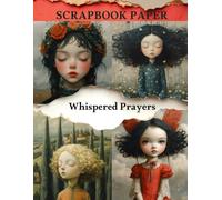 Whispered Prayers Scrapbook Paper: High Quality Illustrations Of Girls, For Ephemera, Mixed Media, and More.