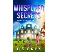 WHISPERED SECRETS: A Paranormal Psychological Thriller of Spiritual Warfare, Haunting Bloodlines, ESP Strengthening, Environmental Sensitivities, a ... Humanity. (Hale Mansion SECRETS Collection)
