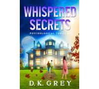 WHISPERED SECRETS: A Paranormal Psychological Thriller of Spiritual Warfare, Haunting Bloodlines, ESP Strengthening, Environmental Sensitivities, a ... Humanity. (Hale Mansion SECRETS Collection)
