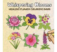 Whispering Blooms: Healing Flower Coloring Book