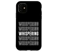 Whispering Case for iPhone 11