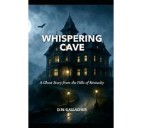 Whispering Cave: A Ghost Story from the Hills of Kentucky