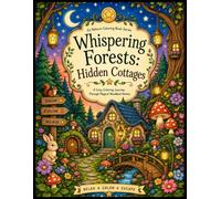 Whispering Forests - Hidden Cottages: A Cozy Coloring Journey Through Magical Woodland Homes (EZ Nautre Coloring Books)