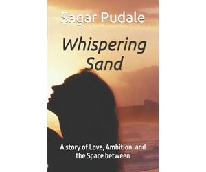 Whispering Sand: A story of Love, Ambition, and the Space between: 1 (Waiting Ocean)