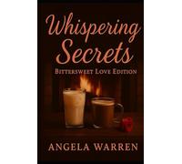 Whispering Secrets: Bittersweet Love Edition