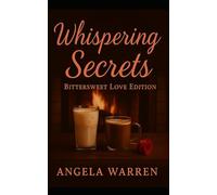 Whispering Secrets: Bittersweet Love Edition