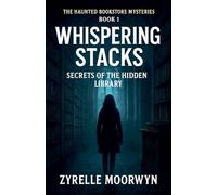 Whispering Stacks Secrets of the Hidden Library (1) (The Haunted Bookstore Mysteries)