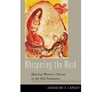 Whispering the Word: Hearing Women's Stories in the Old Testament