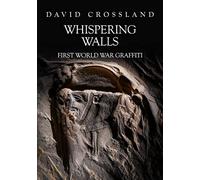 Whispering Walls: First World War Graffiti