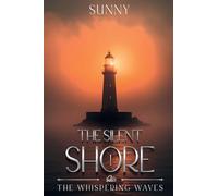 Whispering Waves,The: The Silent Shore Book I