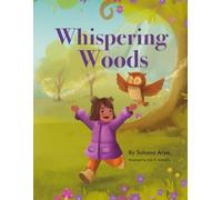 Whispering Woods: A Children’s Illustrated Nature Story of Mindfulness and Discovery Featuring a South Asian Girl Exploring the Outdoors