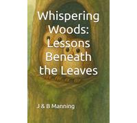 Whispering Woods: Lessons Beneath the Leaves (Whispering Woods Wonders)