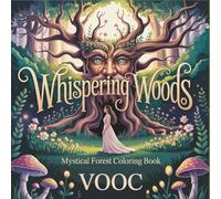 Whispering Woods: Mystical Forest Coloring Book - 50 Intricate Designs Featuring Forest Spirits, Ancient Trees, Enchanted Woodland Creatures and ... Adults (Enchanted Realms - Fantasy Coloring)