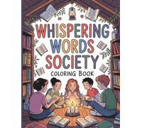 Whispering Words Society Coloring Book: With 41 Inspiring and Heartwarming Scenes to Color, Relax and Spark Kindness