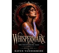 Whispermark: A Dark Why-Choose Romantasy: 1 (The Whispermark Saga)