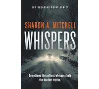 Whispers: A gripping psychological suspense where trust is the most dangerous choice (Breaking Point)