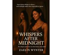 Whispers After Midnight: The whispers of the heart are what the lips cannot admit