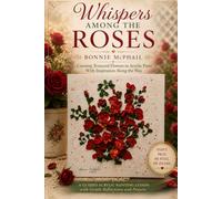 Whispers Among the Roses: Creating Textured FLowers in Acrylic Paint With Inspiration Along the Way