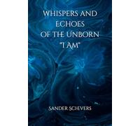 Whispers and Echoes of the Unborn “I Am”