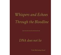 Whispers and Echoes Through the Bloodline: DNA does not lie