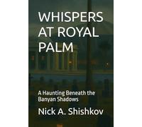 WHISPERS AT ROYAL PALM: A Haunting Beneath the Banyan Shadows (The Stones of St.Petersburg (FLORIDA))