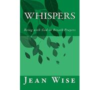 Whispers: Being with God in Breath Prayers (Healthy Spirituality Journals)