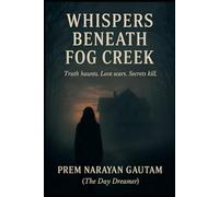 WHISPERS BENEATH FOG CREEK: Truth haunts. Love scars. Secrets kill. | Psychological thriller romance, Supernatural suspense novel, Slow burn thriller with twists