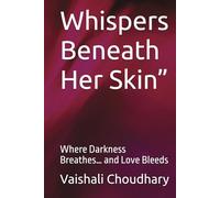 Whispers Beneath Her Skin”: Where Darkness Breathes… and Love Bleeds