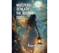 WHISPERS BENEATH THE AUTUMN SKIES