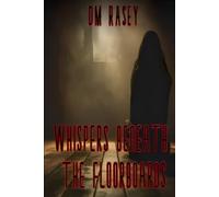 Whispers Beneath the Floorboards