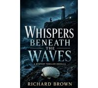 Whispers Beneath the Waves: A Mystery Thriller Novella