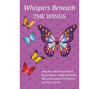 Whispers Beneath The Wings: A Word Search Garden of Butterflies, Breezes, and Bloom