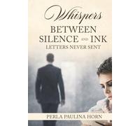 Whispers between Silence and Ink: Letters Never Sent
