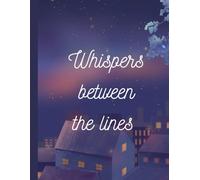 Whispers between the lines : a guided self reflection journal for mindfulness , gratitude and emotional healing