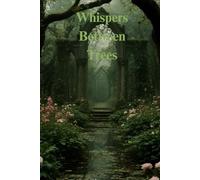 Whispers Between Trees: An intimate journal for healing, reflection, and quiet strength.