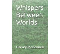 Whispers Between Worlds