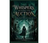 WHISPERS BEYOND THE AUCTION: Every Secret Can Cost Your Life: 3 (The Monster’s Auction Chronicles)