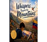 Whispers Beyond The Mountains: The Story of a Boy Who Saw the world Differently