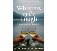 Whispers By The Lough: Seasoned With Love (Wild Atlantic Hearts)