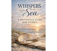 Whispers by the Sea:: A Devotional Guide and Journal for Women