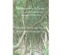 Whispers & Echoes: A Travel Journal for the Wanderer
