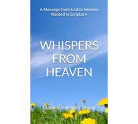 Whispers from Heaven: A Message from God to Women - Rooted in Scripture