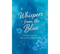 Whispers from the Blue: A Soft Place for Loud Thoughts
