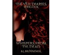 Whispers From The Dead: Volume 4 (The Veil Diaries)