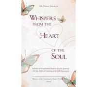 Whispers from the Heart of the Soul (Edition1st)