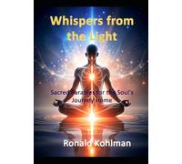 Whispers from the Light: Sacred Parables for the Soul’s Journey Home