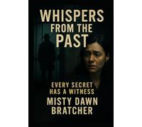 Whispers from the Past: Every Secret Has a Witness