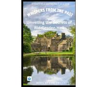 Whispers From the Past: Unveiling the Secrets of East Riddlesden Hall